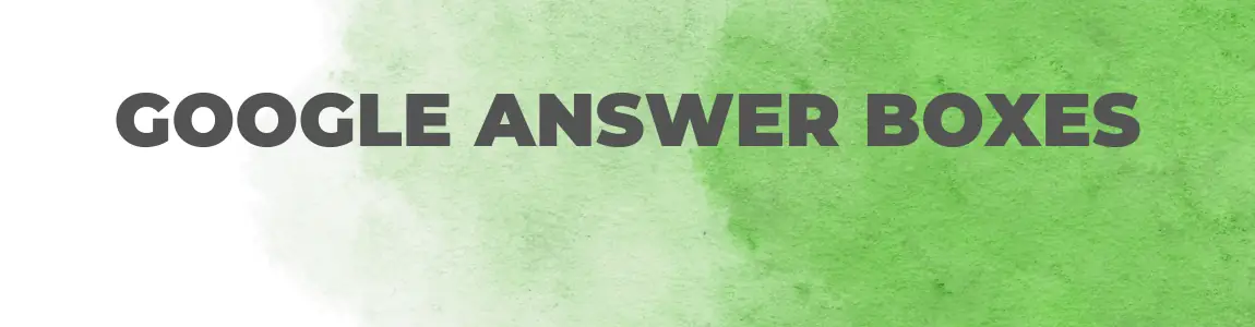 Google Answer Boxes